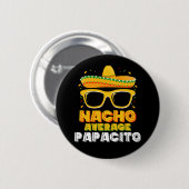 Nacho Gemiddelde Papacito Vader Familie Cinco De M Ronde Button 5,7 Cm (Voorkant /achterkant)