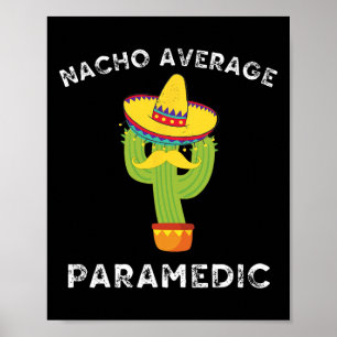 Nacho Gemiddelde Paramedic Funny Mexican Cactus Fi Poster