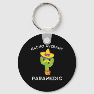 Nacho Gemiddelde Paramedic Funny Mexican Cactus Fi Sleutelhanger
