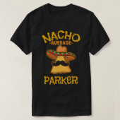 Nacho Gemiddelde Parker Persoonlijke Naam Funny Ta T-shirt (Design voorkant)