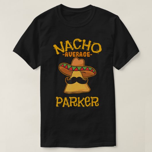Nacho Gemiddelde Parker Persoonlijke Naam Funny Ta T-shirt (Design voorkant)