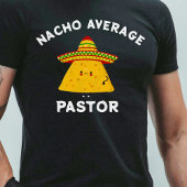 Nacho Gemiddelde Pastor Christelijk Cinco de Mayo T-shirt
