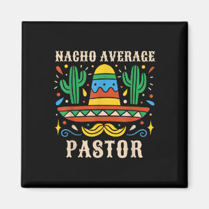 Nacho Gemiddelde Pastor Grappig Mexicaanse Preache Magneet