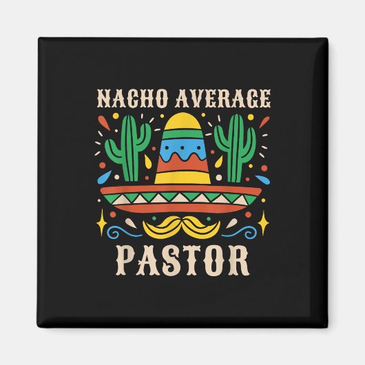Nacho Gemiddelde Pastor Grappig Mexicaanse Preache Magneet (Voorkant)