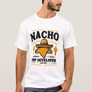 Nacho Gemiddelde PHP Ontwikkelaar – Grappige Coder T-shirt