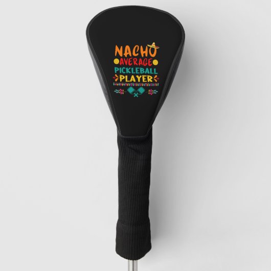 Nacho Gemiddelde Pickleball Speler Grappig Cinco D Golfheadcover (Voorkant)