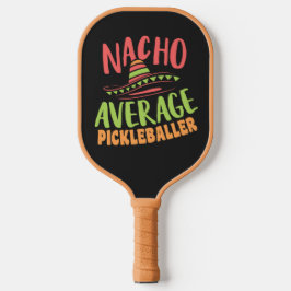 Nacho Gemiddelde Pickleballer Grappig Pickleball Paddle