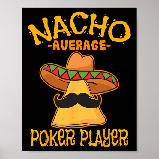 Nacho Gemiddelde Poker Speler Mexicaanse Kaart Spe Poster (Voorkant)