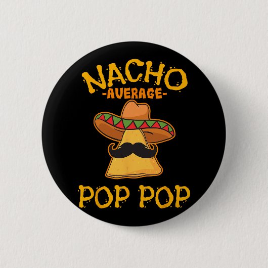 Nacho Gemiddelde Pop Pop Mexicaanse Dish Grandfath Ronde Button 5,7 Cm (Voorkant)