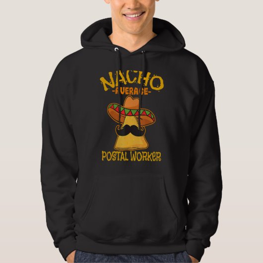 Nacho Gemiddelde postarbeider Cinco de Mayo Postma Hoodie (Voorkant)
