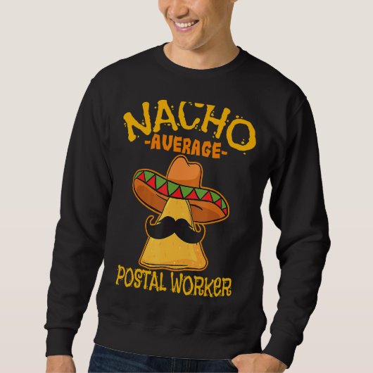 Nacho Gemiddelde postarbeider Cinco de Mayo Postma Trui (Voorkant)