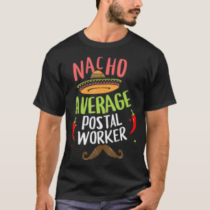 Nacho Gemiddelde postarbeider Sombrero Beard Cinco T-shirt