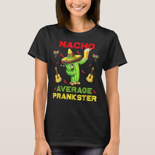 Nacho Gemiddelde Prankster Funny Cinco de Mayo Mex T-shirt (Voorkant)