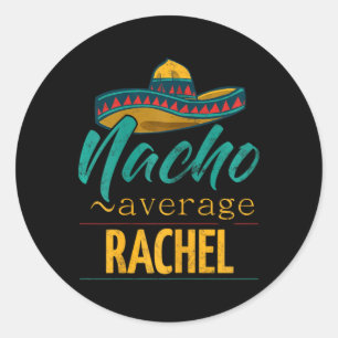 Nacho Gemiddelde Rachel Gift Grappig Cinco de Mayo Ronde Sticker