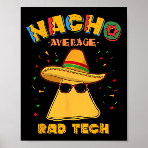 Nacho Gemiddelde radiologische radiologische techn Poster