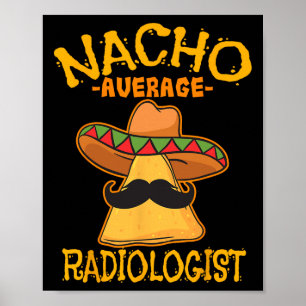 Nacho Gemiddelde Radioloog Radiologie Arts CINC Poster
