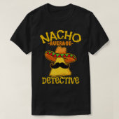 Nacho Gemiddelde rechercheur Informer Cinc T-shirt (Design voorkant)