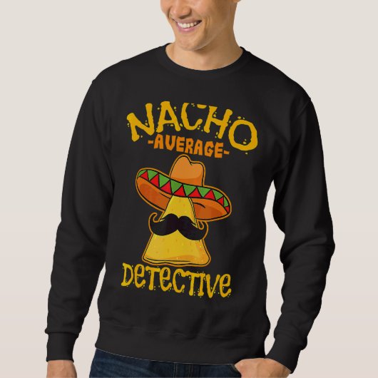 Nacho Gemiddelde rechercheur Informer Cinc Trui (Voorkant)