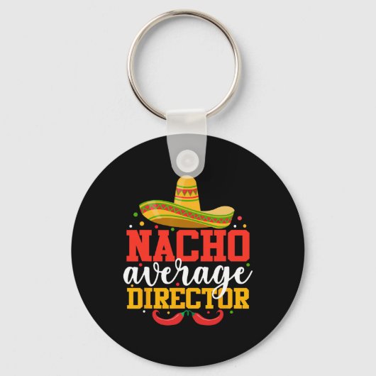 Nacho Gemiddelde Regisseur Grappige Mexicaanse Cin Sleutelhanger (Voorkant)