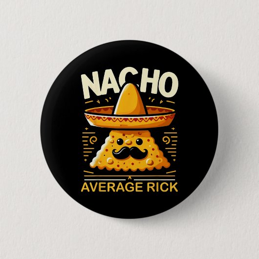 Nacho Gemiddelde Rick Gepersonaliseerde Naam Grapp Ronde Button 5,7 Cm (Voorkant)