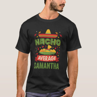 Nacho Gemiddelde Samantha Grappig Gepersonaliseerd T-shirt