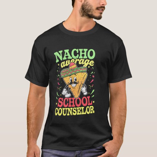 Nacho Gemiddelde School Counselor Adviseur Cinco d T-shirt (Voorkant)