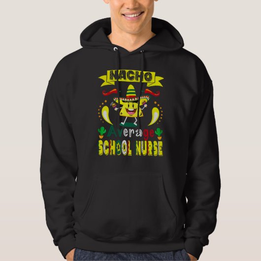Nacho Gemiddelde school verpleegster Cinco de Mayo Hoodie (Voorkant)