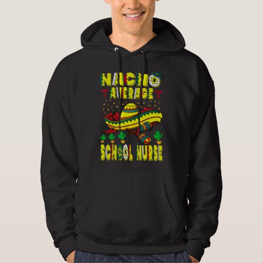 Nacho Gemiddelde school verpleegster Cinco de Mayo Hoodie (Voorkant)