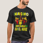 Nacho Gemiddelde school verpleegster Cinco de Mayo T-shirt (Voorkant)