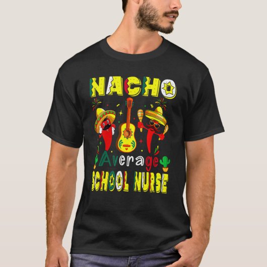 Nacho Gemiddelde school verpleegster Cinco de Mayo T-shirt (Voorkant)