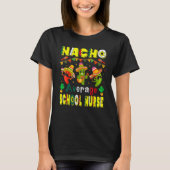 Nacho Gemiddelde school verpleegster Cinco de Mayo T-shirt (Voorkant)