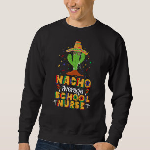 Nacho Gemiddelde school verpleegster Cinco de Mayo Trui