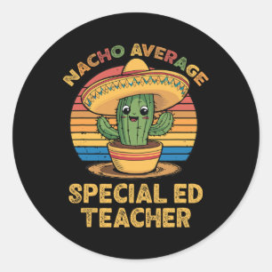 Nacho Gemiddelde Speciale Ed Leraar Mexicaanse Cin Ronde Sticker