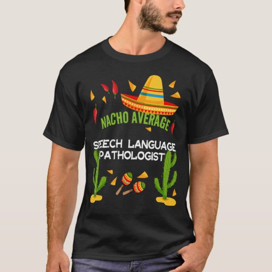 Nacho gemiddelde spraaktaal patholoog t-shirt (Voorkant)
