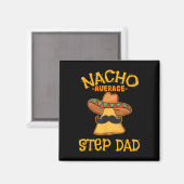 Nacho Gemiddelde Stap Papa Mexicaans gerecht Stepd Magneet (Voorkant / Achterkant)