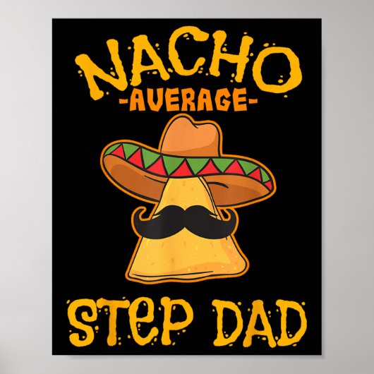 Nacho Gemiddelde Stap Papa Mexicaans gerecht Stepd Poster (Voorkant)
