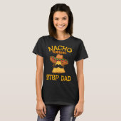 Nacho Gemiddelde Stap Papa Mexicaans gerecht Stepd T-shirt (Voorkant volledig)
