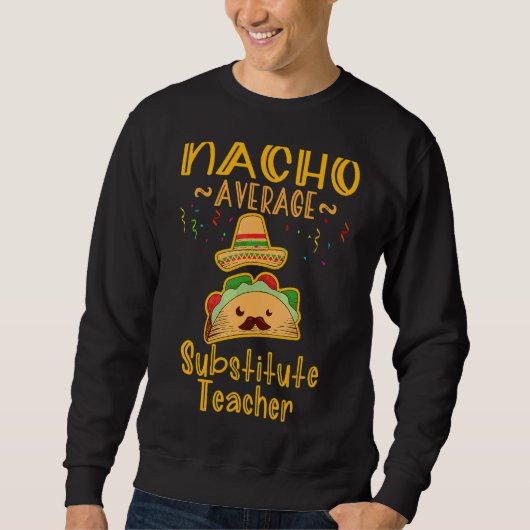 Nacho Gemiddelde substitute leraar Cinco de Mayo Trui (Voorkant)