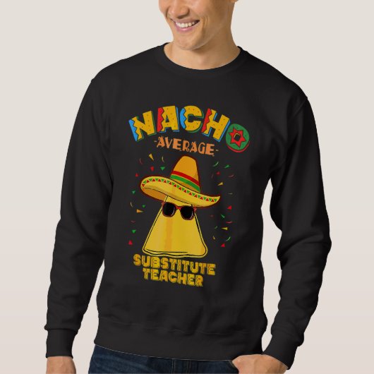 Nacho Gemiddelde substitute leraar Cinco de Mayo Trui (Voorkant)