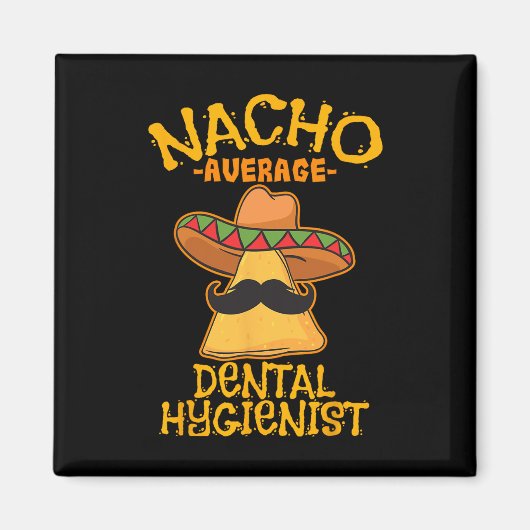 Nacho Gemiddelde Tandhygiëne Mexicaanse Tandarts C Magneet (Voorkant)