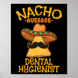 Nacho Gemiddelde Tandhygiëne Mexicaanse Tandarts C Poster