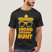 Nacho Gemiddelde Tante Cinco De Mayo Bijpassende F T-shirt (Voorkant)