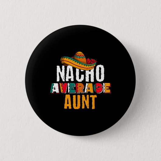 Nacho Gemiddelde Tante Cinco De Mayo Grappig Mexic Ronde Button 5,7 Cm (Voorkant)