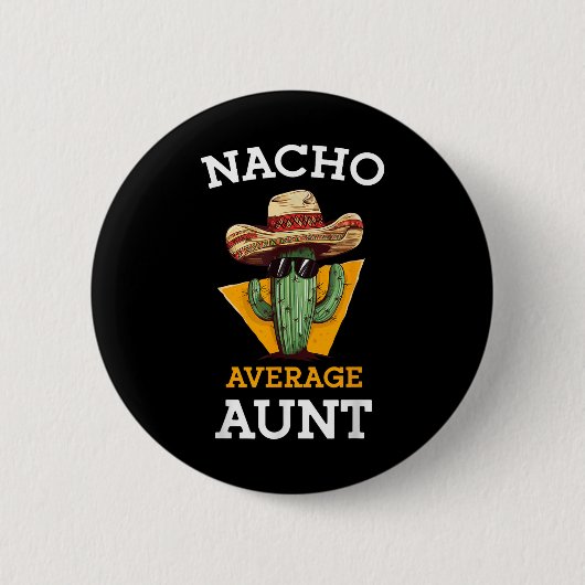 Nacho Gemiddelde Tante Mexicaanse Tante Grappige F Ronde Button 5,7 Cm (Voorkant)