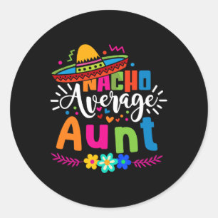 Nacho Gemiddelde Tante Tante Cinco De Mayo Mexicaa Ronde Sticker