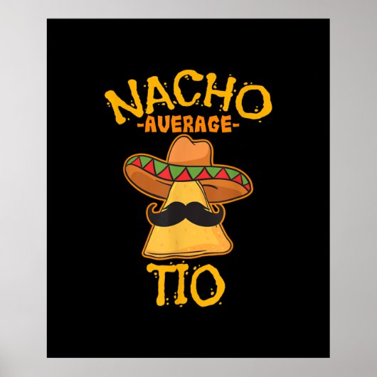 Nacho Gemiddelde tio Mexican Dish oom Cinco de May Poster (Voorkant)