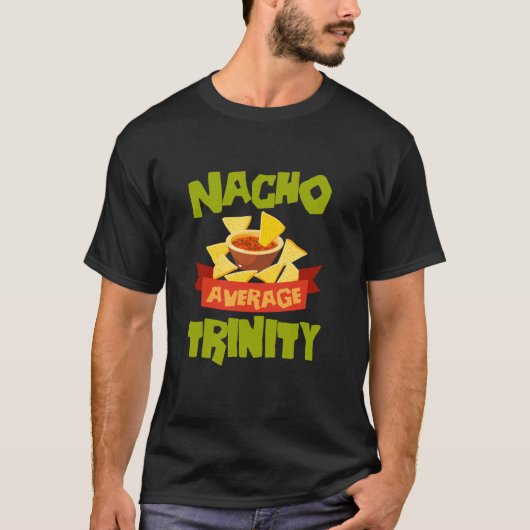 NACHO GEMIDDELDE TRINITY grappige verjaardag geper T-shirt (Voorkant)