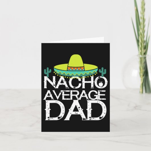 Nacho Gemiddelde vader Cinco De Mayo Funny Father  Kaart (Voorkant)