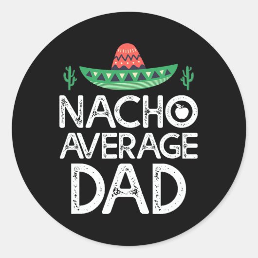 Nacho Gemiddelde vader Cinco De Mayo Funny Vader Ronde Sticker (Voorkant)