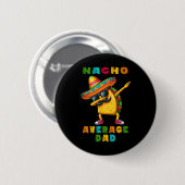 Nacho Gemiddelde vader Dabbing Taco Cinco de Mayo Ronde Button 5,7 Cm (Voorkant /achterkant)